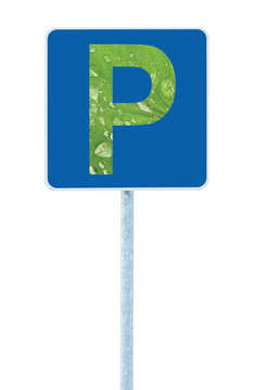 停车的地方登录后极；道路交通路标；蓝；P标志是一个抽象的绿叶特写与雨滴；分离